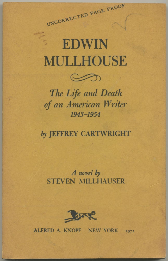 Item #402993 Edwin Mullhouse: The Life and Death of an American Writer 1943-1954 by Jeffrey Cartwright. A Novel. Steven MILLHAUSER.