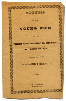 Item #403008 Address to the Young Men of the Third Congressional District of Pennsylvania, on the...