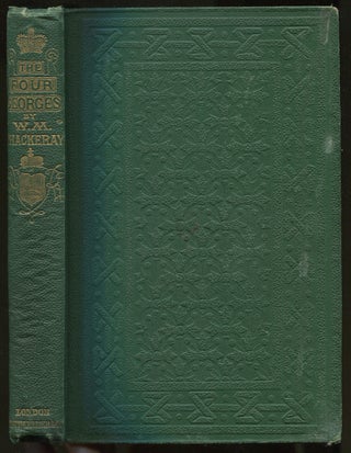 Item #403016 The Four Georges. William Makepeace THACKERAY