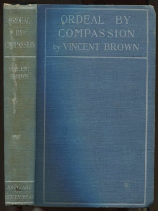 Ordeal by Compassion. Vincent BROWN.