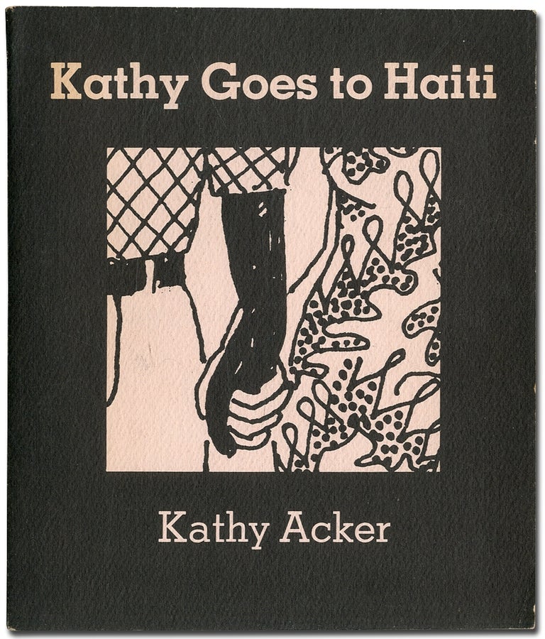 Item #403203 Kathy Goes To Haiti. Kathy ACKER.