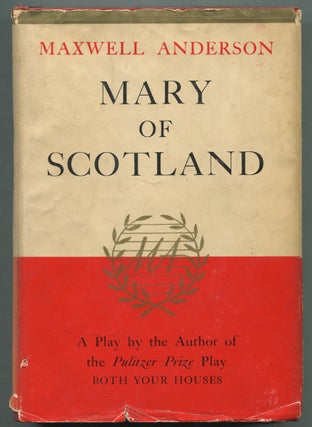 Item #403314 Mary of Scotland: A Play in Three Acts. Maxwell ANDERSON