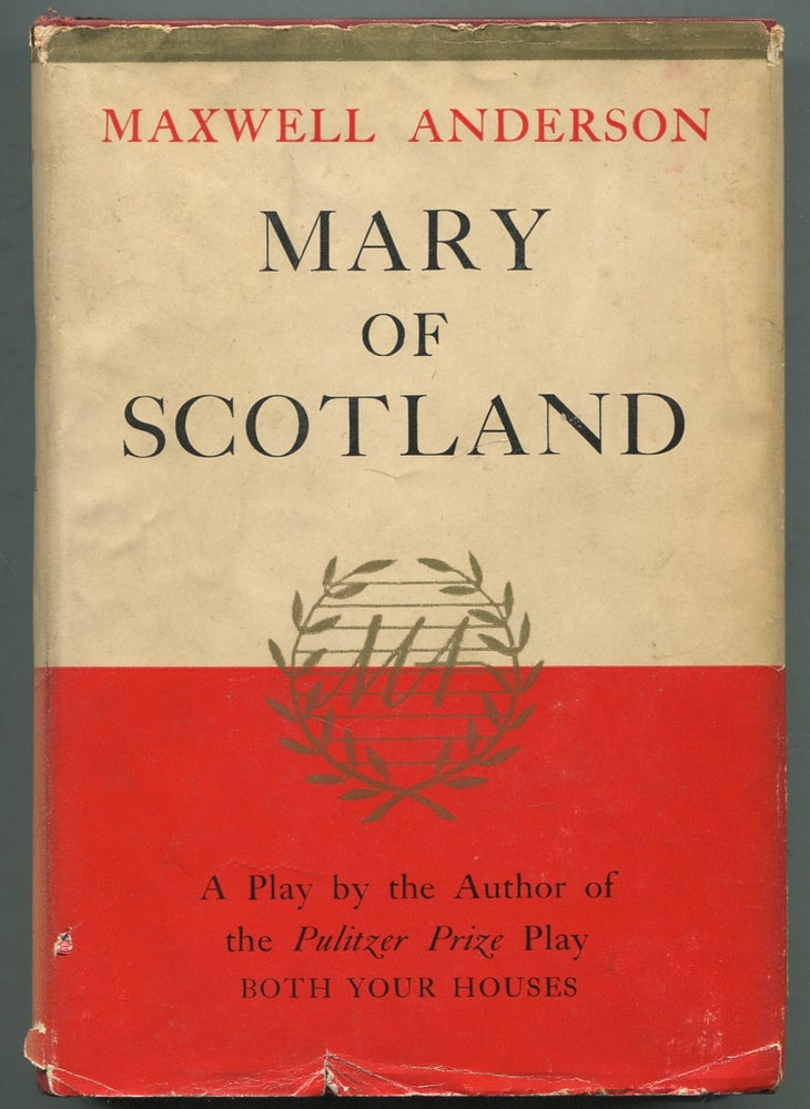 Item #403314 Mary of Scotland: A Play in Three Acts. Maxwell ANDERSON.