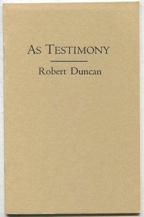 Item #403356 As Testimony: The Poem & The Scene. Robert DUNCAN