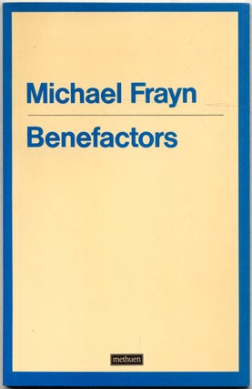 Item #403416 Benefactors: A Play in Two Acts. Michael FRAYN