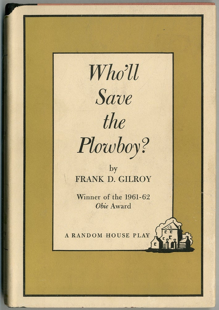 Item #403494 Who'll Save the Plowboy? Frank D. GILROY.