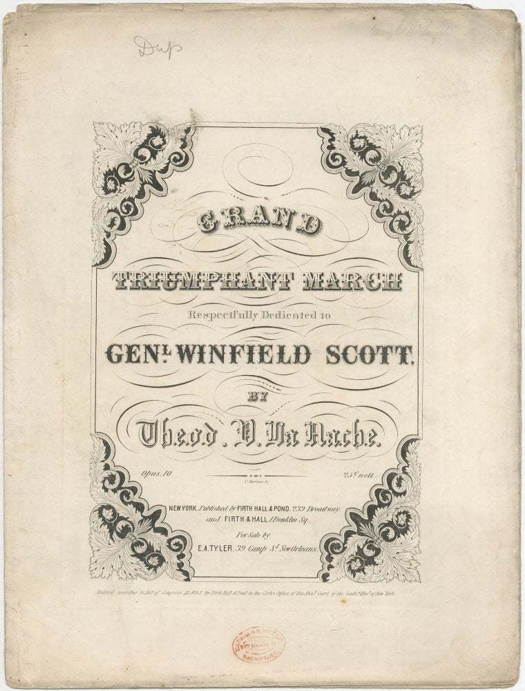 Item #403803 [Sheet music]: Grand Triumphant March Respectfully Dedicated or Genl. Winfield Scott. Theod. V. LA HACHE.
