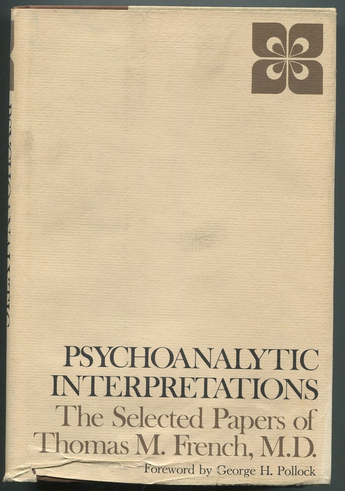 Item #404023 Psychoanalytic Interpretations: The Selected Papers of Thomas M. French, M.D. Thomas M. FRENCH.