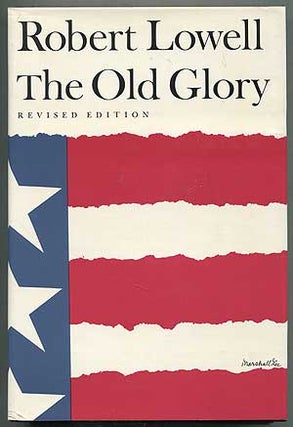 Item #404065 The Old Glory. Robert LOWELL