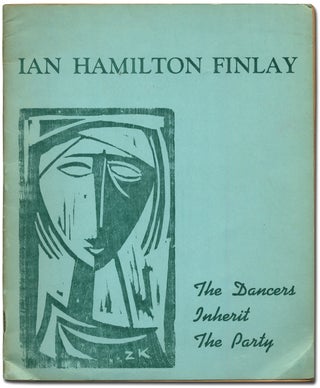 Item #404108 The Dancers Inherit the Party: Selected Poems. Ian Hamilton FINLAY