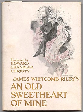 Item #40435 An Old Sweetheart of Mine. Howard Chandler CHRISTY, James Whitcomb RILEY.