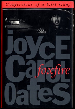 Item #404417 Foxfire: Confessions of a Girl Gang. Joyce Carol OATES