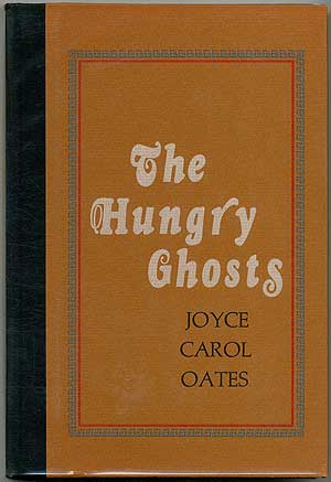 Item #404465 The Hungry Ghosts: Seven Allusive Comedies. Joyce Carol OATES.