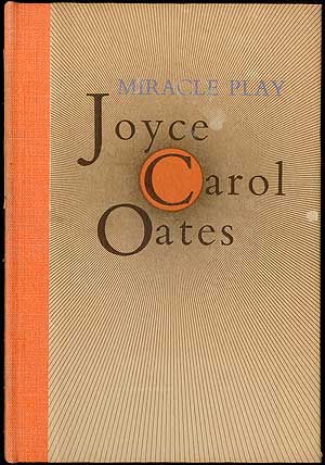 Item #404490 Miracle Play. Joyce Carol OATES.