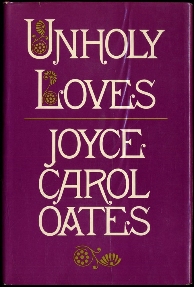 Item #404498 Unholy Loves. Joyce Carol OATES.