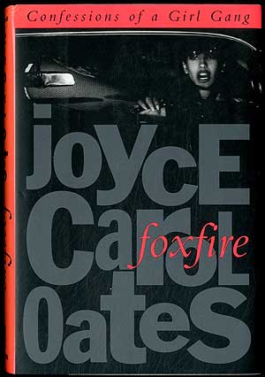 Item #404522 Foxfire: Confessions of a Girl Gang. Joyce Carol OATES