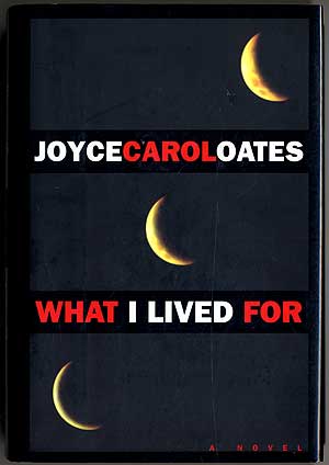 Item #404545 What I Lived For. Joyce Carol OATES.