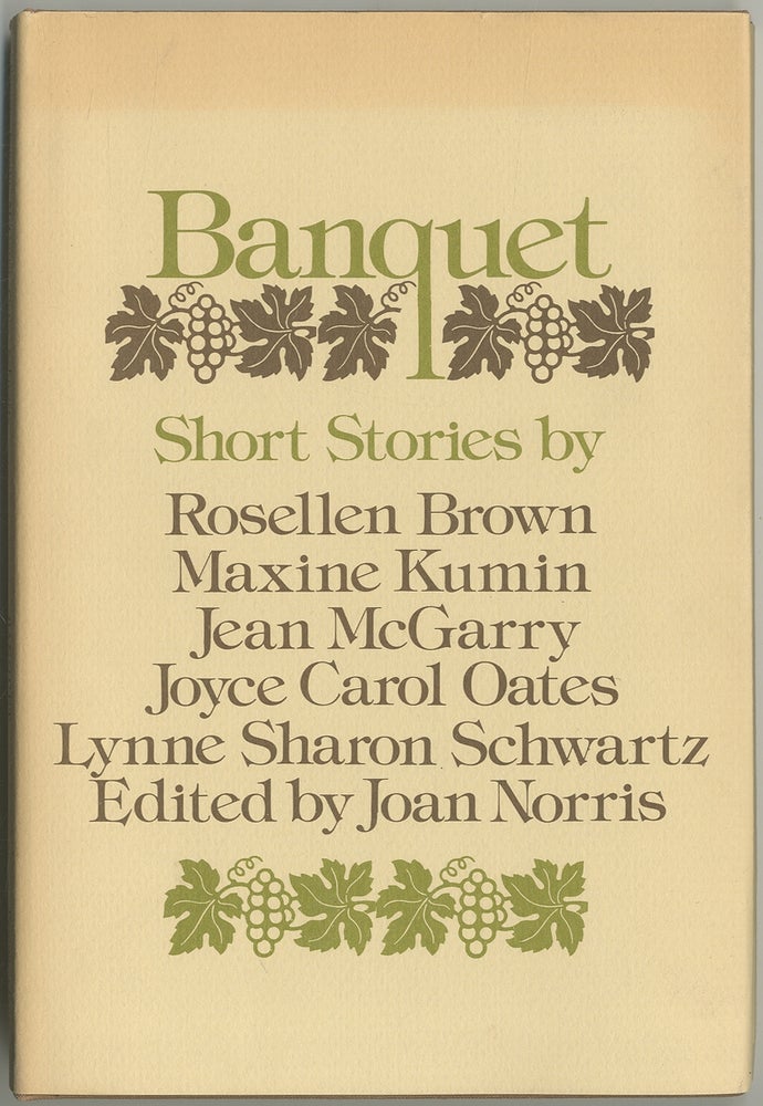 Item #404598 Banquet: Five Short Stories. Rosellen BROWN, Joyce Carol Oates, Jean McGarry, Maxine Kumin, Lynne Sharon Schwartz.