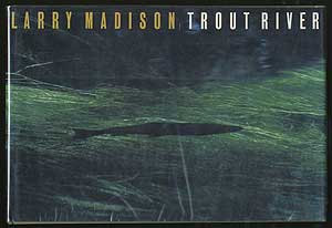 Item #40482 Trout River. Larry MADISON, Nick Lyons.