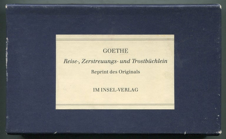 Item #405014 Reise-, Zerstreuungs- und Trostbüchlein: Reprint des Originals / Gerhard Femmel: Begleittext und Katalog zum Reprint von Goethes: Reise-, Zerstreuungs- und Trostbüchlein. GOETHE, Johann Wolfgang Von.