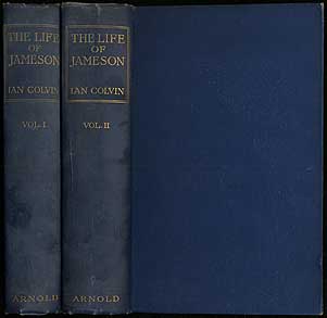 Item #405116 The Life of Jameson: In Two Volumes, Volume I, Volume II. Ian COLVIN.