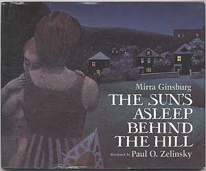 Item #405172 The Sun's Asleep Behind the Hill. Mirra GINSBURG, Paul O. Zelinsky.