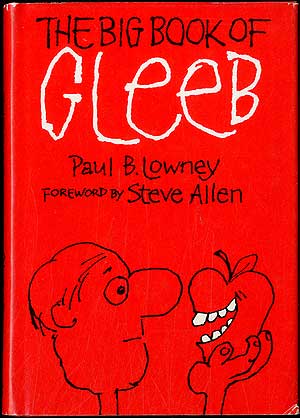 Item #405357 The Big Book of Gleeb. Paul B. LOWNEY.