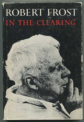 Item #405697 In the Clearing. Robert FROST