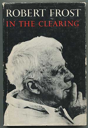 Item #405697 In the Clearing. Robert FROST.
