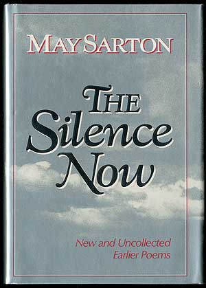 Item #405798 The Silence Now. May SARTON.