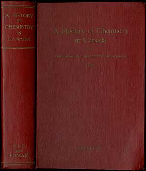 Item #405860 A History of Chemistry in Canada. C. J. S. WARRINGTON, R V. V. Nicholls.