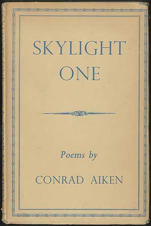 Item #405984 Skylight One. Conrad AIKEN.