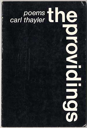 Item #406213 The Providings Poems/1963-1971. Carl THAYLER.
