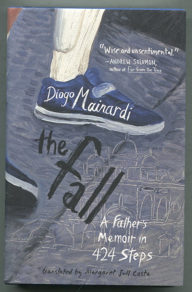 Item #406241 The Fall: A Father's Memoir in 424 Steps. Diogo MAINARDI.