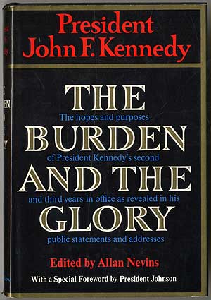 Item #406321 The Burden and the Glory. John F. KENNEDY