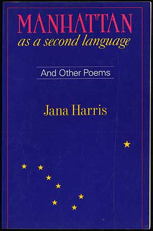 Item #406383 Manhattan as a Second Language and Other Poems. Jana HARRIS.