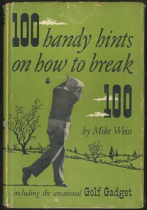 Item #406419 100 Handy Hints on How to Break 100. Mike WEISS