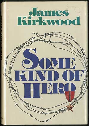 Item #406465 Some Kind of Hero. James KIRKWOOD