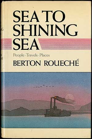 Item #406548 Sea to Shining Sea: People, Travels, Places. Berton ROUECHE.