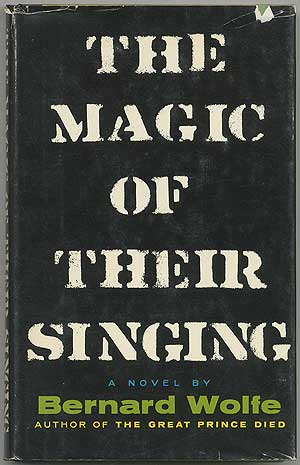 Item #406550 The Magic of Their Singing. Bernard WOLFE.