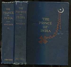 Item #406600 The Prince of India or Why Constantinople Fell. Volume I & II. Lew WALLACE
