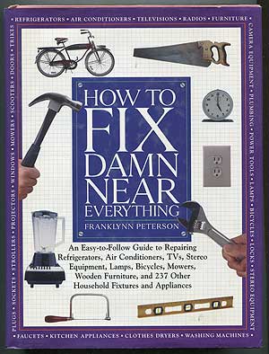 Item #406614 How to Fix Damn Near Everything. Franklynn PETERSON.