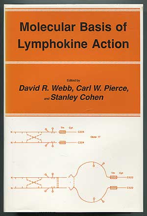 Item #406631 Molecular Basis of Lymphokine Action. David R. WEBB, Carl W. Pierce, Stanley Cohen.