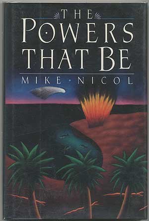 Item #406636 The Powers That Be. Mike NICOL.