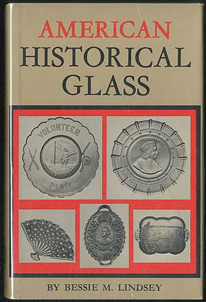 Item #406639 American Historical Glass: Historical Association Adds Distinction to Glassware. Bessie M. LINDSEY.