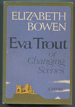 Item #406671 Eva Trout or Changing Scenes. Elizabeth BOWEN