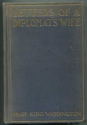 Item #406695 Letters of a Diplomat's Wife, 1883-1900. Mary King WADDINGTON.