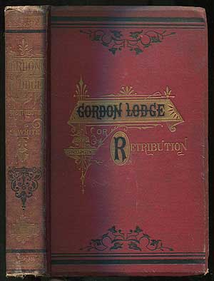 Item #406701 Gordon Lodge or, Retribution. An Autobiography. Miss M. Agnes WHITE.