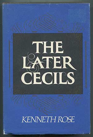 Item #406774 The Later Cecils. Kenneth ROSE.