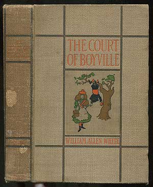 Item #406856 The Court of Boyville. William Allen WHITE